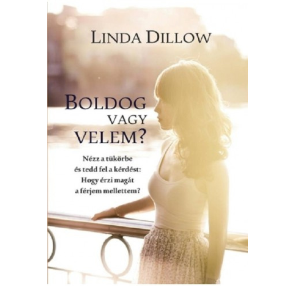 Linda Dillow- Boldog vagy velem?